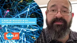 IT Must Be Involved In All Software Acquisition Decisions