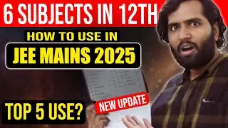 How to Fill JEE Mains Form 2025 if you are having 6 Subjects in 12th?