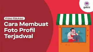 Cara Membuat Foto Profil Terjadwal di GoBiz