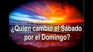¿Quien cambió el Sábado por el Domingo?