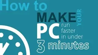 How to make your pc run faster in under 3 minutes