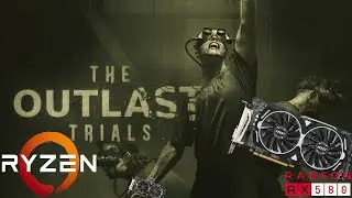 RX580 | Outlast Trials Closed Beta | 1440p, 1080p, 720p