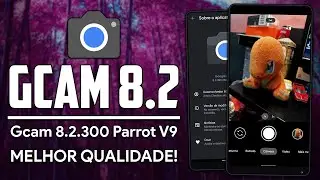 Google Camera 8.2 Parrot V9 | A MELHOR GCAM ESTÁ DE VOLTA! | Gcam parrot MOD v8.2.300
