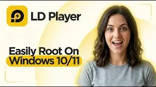 How to Root LDPlayer 9 on Windows 10/11 (2026 Guide)