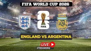 FIFA World Cup 2026 LIVE | England Vs Argentina | Watch FIFA World Cup | FIFA Full Match Live