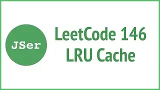 LeetCode 146. LRU Cache  | JavaScript & Algorithm