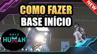 🟣 Como Fazer Base Inícial no Once Human 2024 Tutorial para Iniciantes