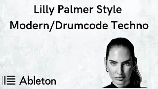Lilly Palmer Style - Modern/Drumcode Techno Tutorial [+Free Project File]