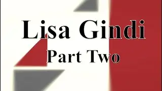 Lisa Gindi Part Two