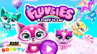 BOBOTV | Fluvsies - A Fluff to Luv | Full All Fluvsies are so cute! | Fun Pet Care game for kids.