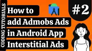How to add Admob Interstitial Ads in Android Studio in Hindi |Show Interstitial Ads|Coding Tutorials