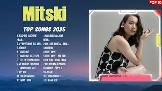 Mitski Best Trending Music of 2025 ~ Hot Tracks ~ Must-Listen Songs