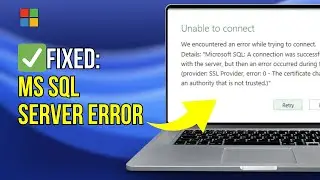 Fix The Certificate Chain Was Issued by an Authority That is Not Trusted Microsoft SQL Server Error