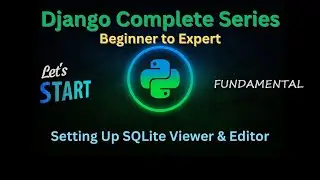 20 - Setting Up SQLite Viewer & Editor in VS Code for Django | Django Master Series