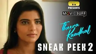 Theera Kaadhal - Sneak Peek 02 | Jai | Aishwarya Rajesh | Sshivada | Siddhu Kumar | Rohin Venkatesan
