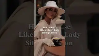 How to pose like a classy lady for photos | Sitting edition