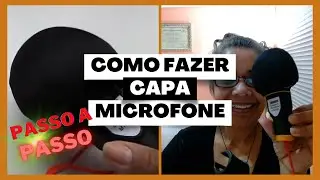 COMO fazer Capa para MICROFONE condensador - PASSO A PASSO