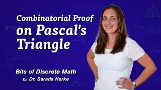 Discrete Math: 03. Combinatorial Proof on Pascal's Triangle