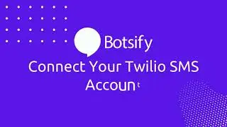 Lesson 37: How To Connect your Twilio SMS Account