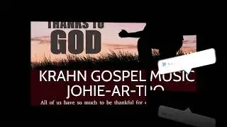 KRAHN GOSPEL MUSIC - JOHIE-AR-TRO