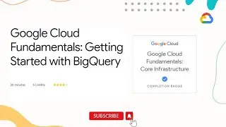 Getting Started with BigQuery | Qwiklabs | Google Cloud Fundamentals