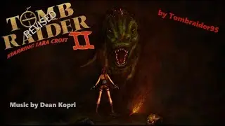 Tomb Raider II Revised - Final Trailer