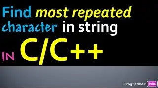 How to find the most repeated character in a string in C/C++