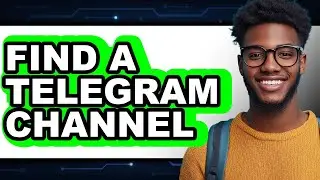 How to Find a Telegram Channel (Updated)