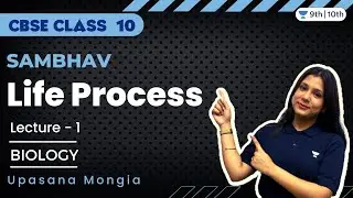 Life Process | Lecture - 1 | Sambhav Batch | Upasana Mongia