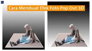 Cara Membuat Efek Foto Pop Out 3d | Tutorial Photoshop