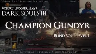 Champion Gundyr - No Hit! - Blind DS3 SL1 All bosses - Parry Proskilz