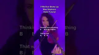 If We Ever Broke Up, Mae Stephens, Violin Tutorial by Susan Holloway #violin #cover #violintutorial