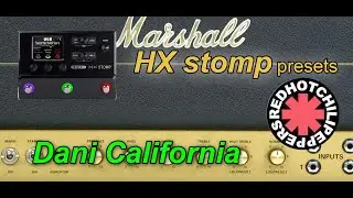 Red Hot Chili Peppers-Dani California-HX Stomp preset