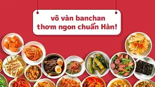Muôn kiểu banchan | Mở DK, đặt món ngay!
