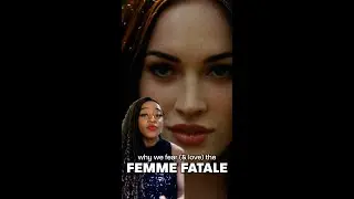 Why We Fear (& Love) The Femme Fatale 