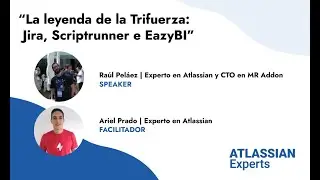 Meetup Atlassian Expert 5: La Leyenda de la Trifuerza: Jira, ScriptRunner y EazyBi
