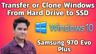 How To Transfer Windows From Hard Drive to SSD | Samsung 970 EVO Plus M.2 PCIe NVME SSD [Hindi]