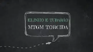 ELINHO E TUBARÃO MONTAGEM DA TORCIDA