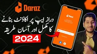 How to Create Account in Daraz App | Daraz Account Banane Ka Tarika [2024 Guide]