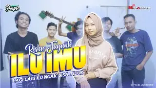 ILU IMU | Lagi lagi Ku Gak Bisa Tidur - Riska Jayanti ft Skaplo musik (Official Live Music)