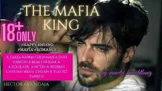 THE MAFIA KING 7 (Last) BY MAWITEI BAWITLUNG MIZO LOVE STORY #thawnthu  #ngaihnawm  #mizothawnthu