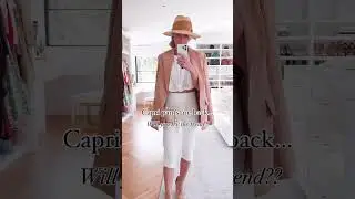 Controversial Summer Fashion Trend...Capri Pants are Back!