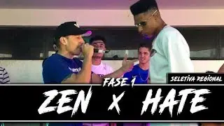 ZEN X HATE - SELETIVA REGIONAL (DF) - 1 FASE