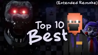 Top 10 BEST FNaF Fangames of All Time! (Extended Remake)