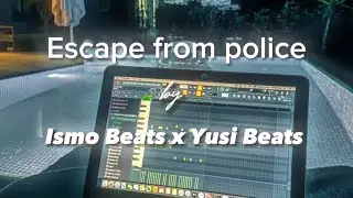 Escape from police - Ismo Beats x Yusi Beats