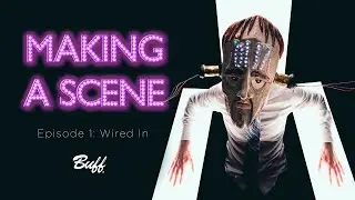 MAKING A SCENE | Wired In