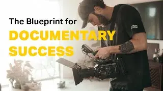 The Ultimate Guide to Making and Selling Documentaries