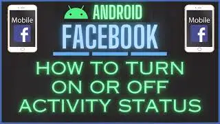 How To Turn On Or Off Your Activity Status On The  Facebook App | Android | *2024