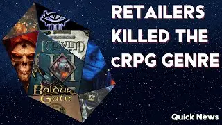Retailers Killed the cRPG Genre - Quick News