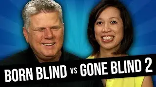 What Are The Differences Between Being Born Blind & Becoming Blind? - Part 2 (feat. Christine Ha)